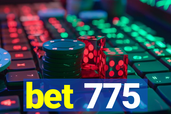 bet 775